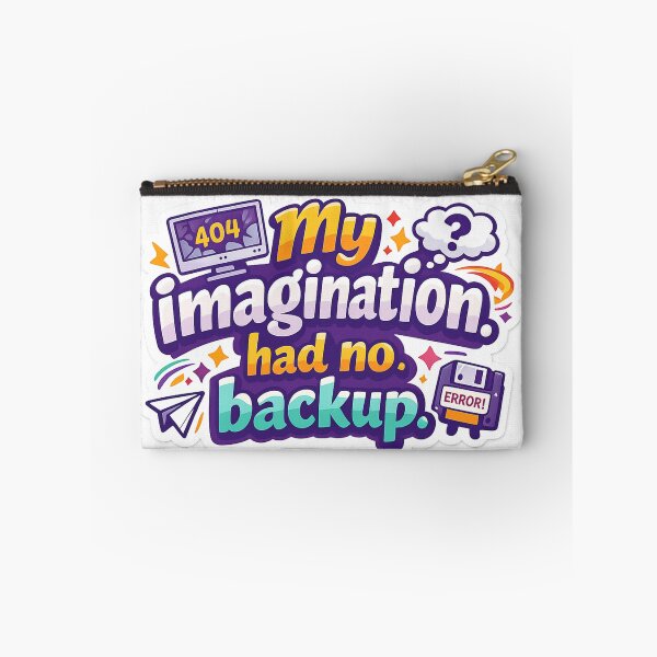 Item preview, My imagination had no backup. designed and sold by Designworker.