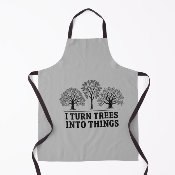 Item preview, I Turn Trees Into Things Woodworking Carpenter Humor designed and sold by mjohnson9.