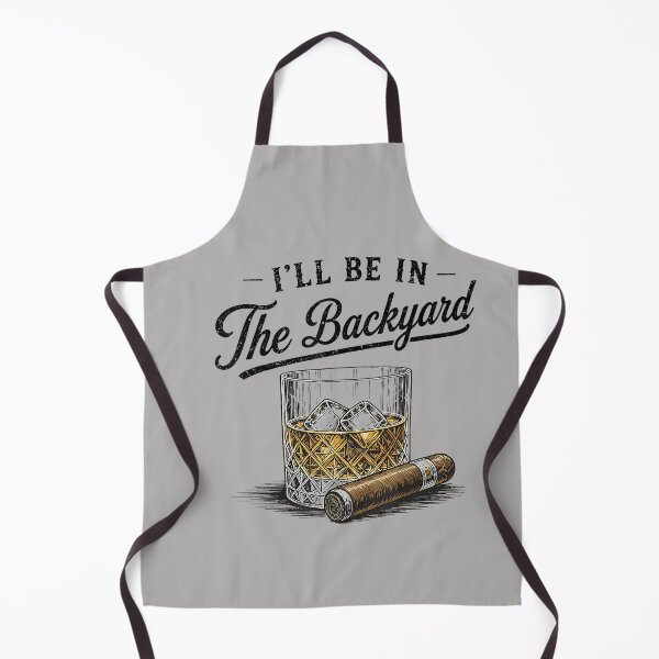 Item preview, I'll Be in The Backyard Funny Bourbon Cigar Lover_2 designed and sold by MabelWells.