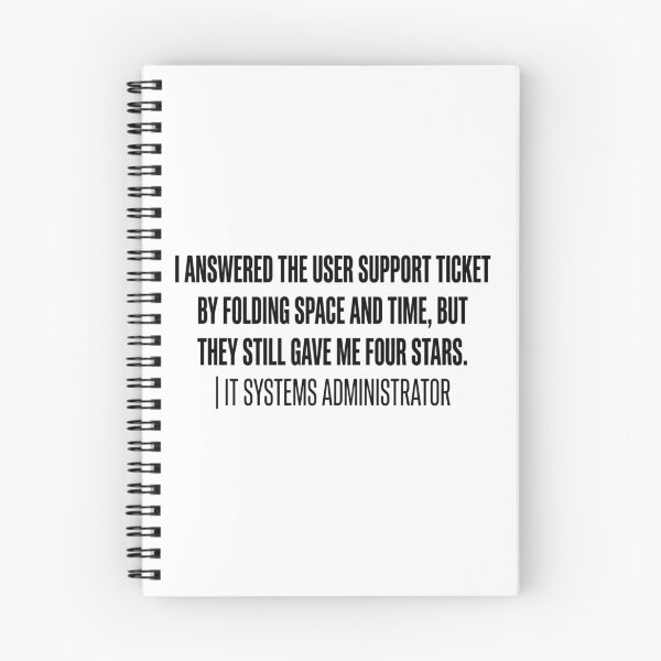 Item preview, I Answered The User Support Ticket By Folding Space And Time, But They Still Gave Me Four Stars. IT Systems Administrator Admin Humor designed and sold by moneybunny5.