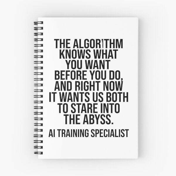 Item preview, The Algorithm Knows What You Want Before You Do, And Right Now It Wants Us Both To Stare Into The Abyss. Ai Training Specialist Machine Learning Data Scientist Ai Professional designed and sold by moneybunny5.