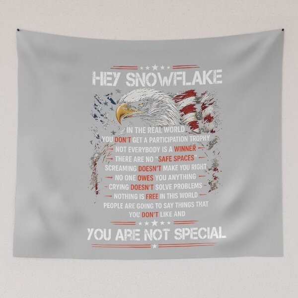 Item preview, Hey Snowflake You are Not Special Patriotic July of 4th designed and sold by mjohnson9.
