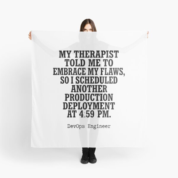 Item preview, My Therapist Told Me To Embrace My Flaws So I Scheduled Another Production Deployment At 4:59 Pm Funny DevOps Engineer designed and sold by moneybunny5.