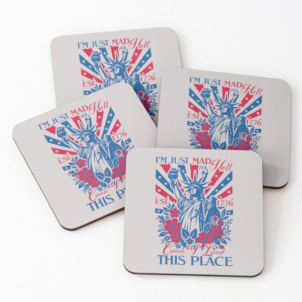 Item preview, I'm Just Mad As Hell 'Cause I Loved This Place EST 1776 designed and sold by MabelWells.