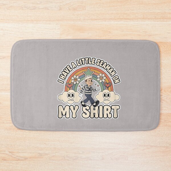 Item preview, I Have a Little Seaman On My Shirt Funny Gag Humor designed and sold by mjohnson9.