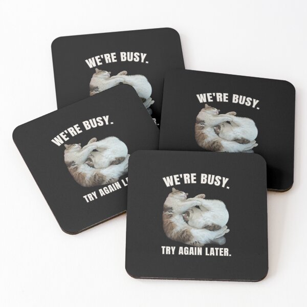 Item preview, We're Busy, Try Again Later - Funny Cat Design designed and sold by MB-CatPrints.