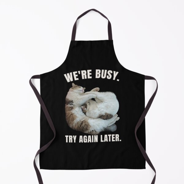 Item preview, We're Busy, Try Again Later - Funny Cat Design designed and sold by MB-CatPrints.
