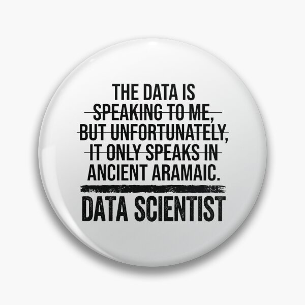 Item preview, The Data Is Speaking To Me, But Unfortunately, It Only Speaks In Ancient Aramaic. Data Scientist Professional Humor designed and sold by moneybunny5.