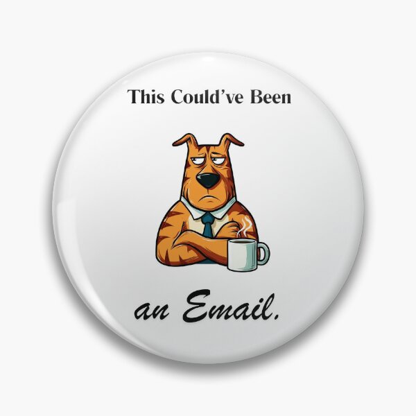 Item preview, This Could Have Been An Email | Grumpy Dog designed and sold by InkmotiveStudio.