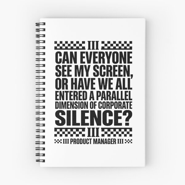 Item preview, Can Everyone See My Screen, Or Have We All Entered A Parallel Dimension Of Corporate Silence? Product Manager Meeting Humor designed and sold by moneybunny5.