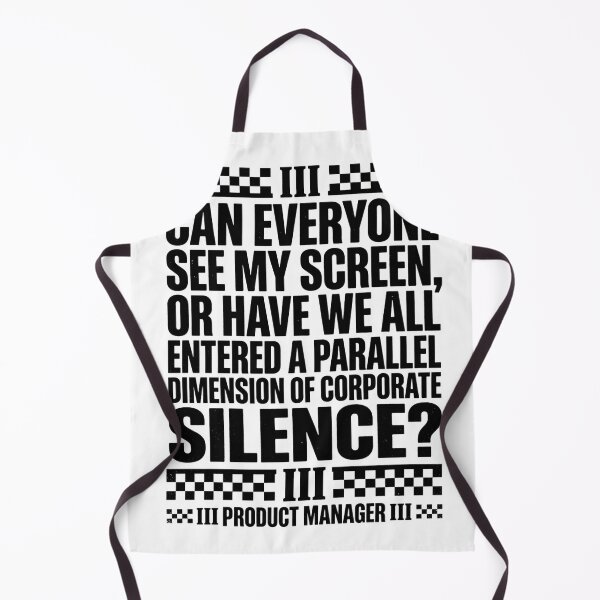 Item preview, Can Everyone See My Screen, Or Have We All Entered A Parallel Dimension Of Corporate Silence? Product Manager Meeting Humor designed and sold by moneybunny5.