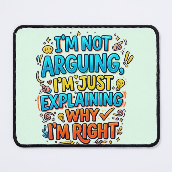 Item preview, I'm Not Arguing, I'm Just Explaining Why I'm Right - Funny Sarcastic Quote Sticker designed and sold by arifali786.