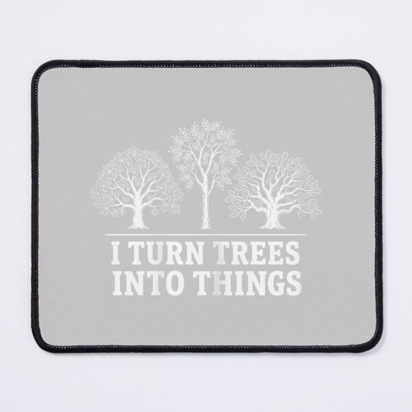 Item preview, I Turn Trees Into Things Woodworking Carpenter Humor_2 designed and sold by mjohnson9.