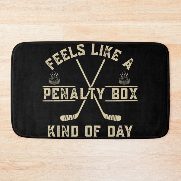 Item preview, Feels Like A Penalty Box Kind Of Day Ice Hockey Sport Humor designed and sold by tarzbol.