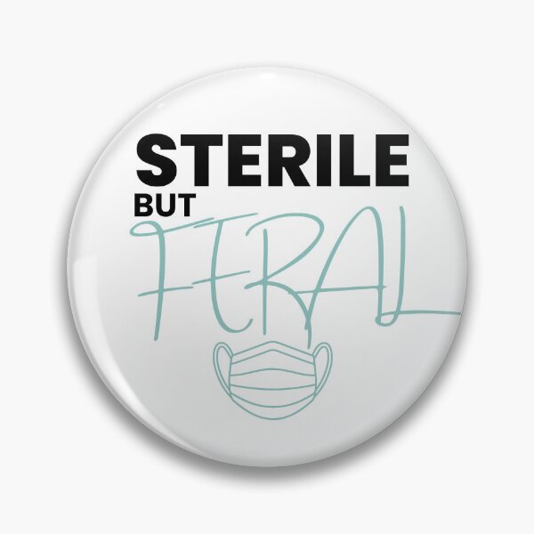 Item preview, Sterile But Feral designed and sold by ScrubsNSnouts.