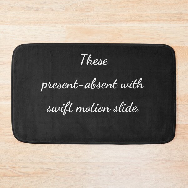 Item preview, "These present-absent with swift motion slide." - handwriting white designed and sold by ariksworld.