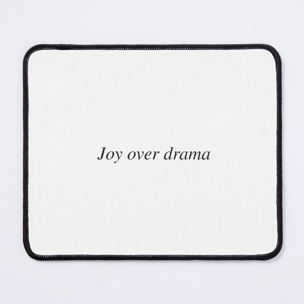 Item preview, Joy over drama designed and sold by AnotherSaying.
