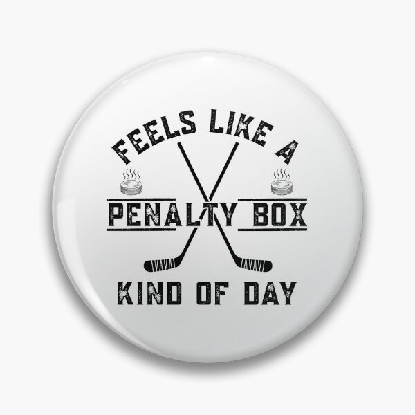Item preview, Feels Like A Penalty Box Kind Of Day Ice Hockey Sport Humor designed and sold by tarzbol.