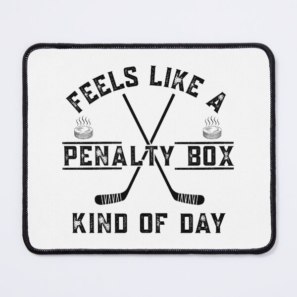 Item preview, Feels Like A Penalty Box Kind Of Day Ice Hockey Sport Humor designed and sold by tarzbol.