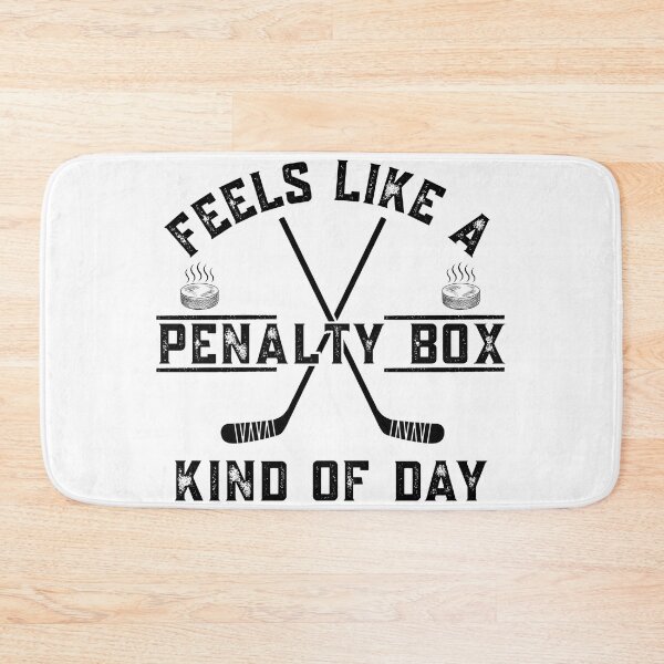Item preview, Feels Like A Penalty Box Kind Of Day Ice Hockey Sport Humor designed and sold by tarzbol.