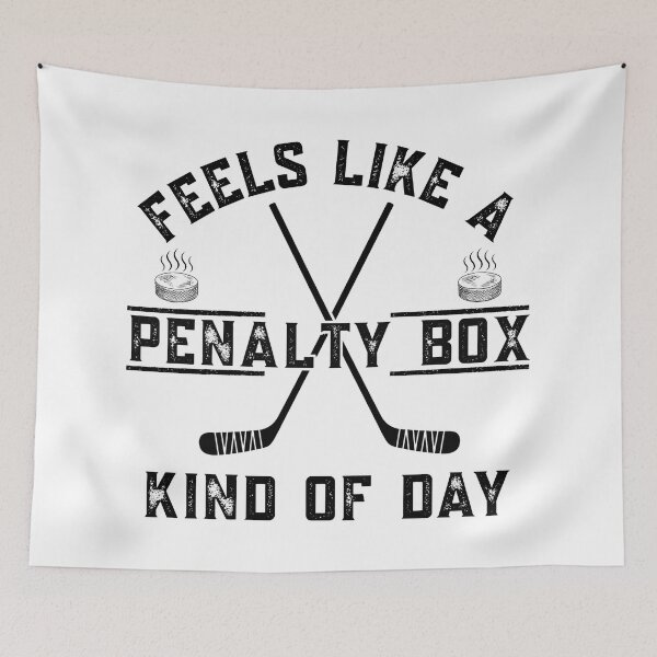 Item preview, Feels Like A Penalty Box Kind Of Day Ice Hockey Sport Humor designed and sold by tarzbol.