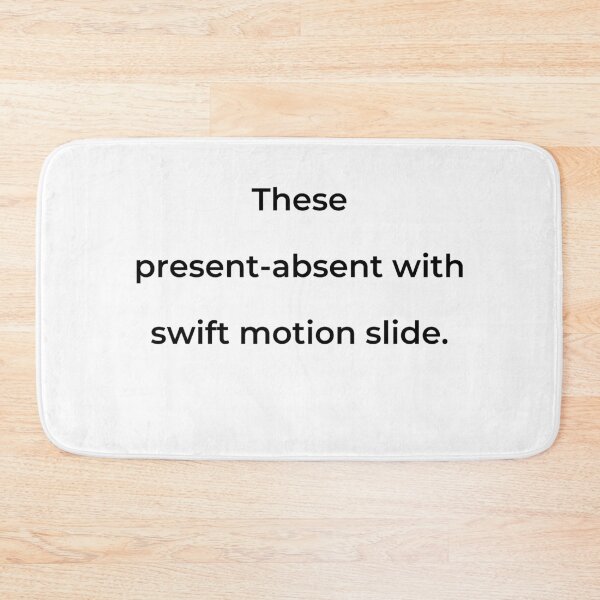 Item preview, "These present-absent with swift motion slide." - print black designed and sold by ariksworld.