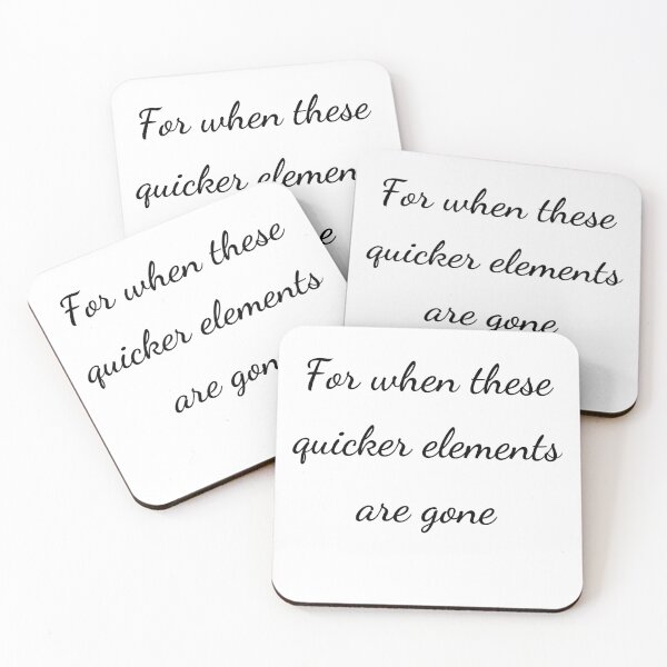 Item preview, "For when these quicker elements are gone" - handwriting black designed and sold by ariksworld.