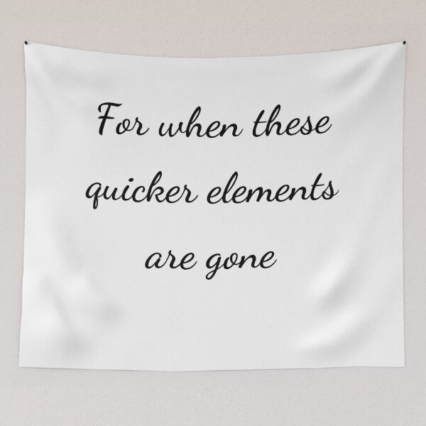 Item preview, "For when these quicker elements are gone" - handwriting black designed and sold by ariksworld.