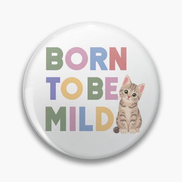 Item preview, Born Bo Be Mild , kitten designed and sold by CornershopTee.