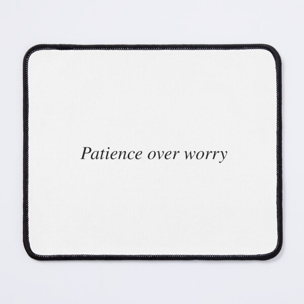 Item preview, Patience over worry designed and sold by AnotherSaying.