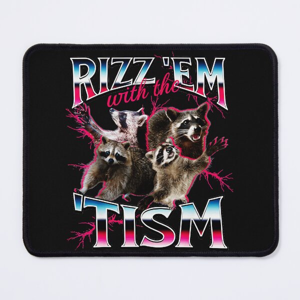Item preview, Rizz 'Em With The 'Tism Raccoon Meme Humor designed and sold by AmaXONIC.