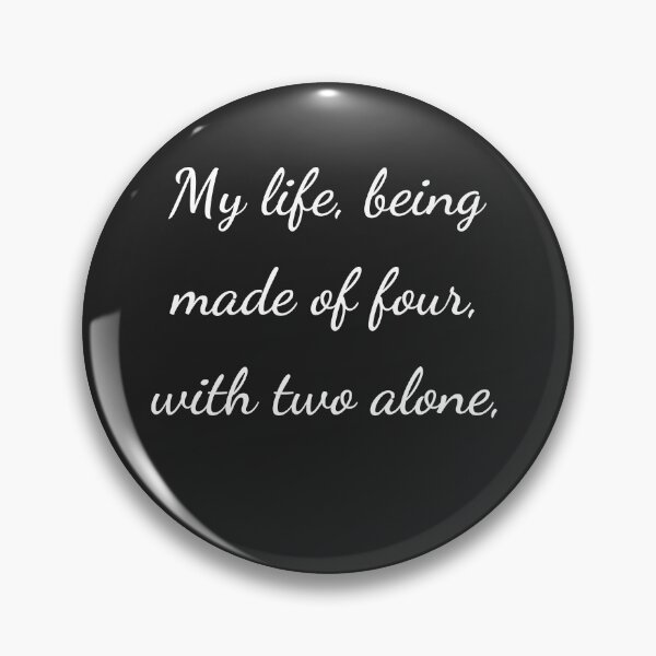 Item preview, "My life, being made of four, with two alone" - handwriting white designed and sold by ariksworld.