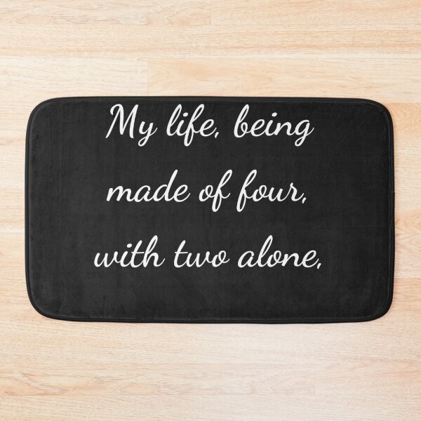 Item preview, "My life, being made of four, with two alone" - handwriting white designed and sold by ariksworld.