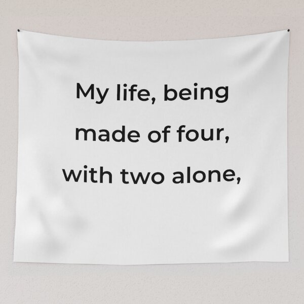 Item preview, "My life, being made of four, with two alone," - print black designed and sold by ariksworld.