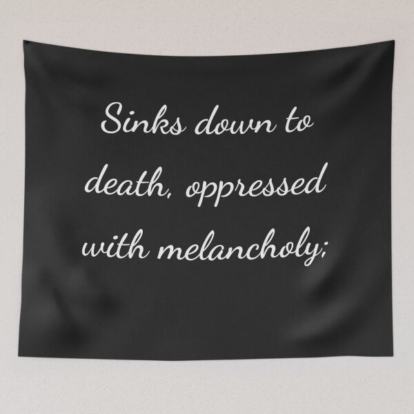 Item preview, "Sinks down to death, oppressed with melancholy;" - handwriting white designed and sold by ariksworld.