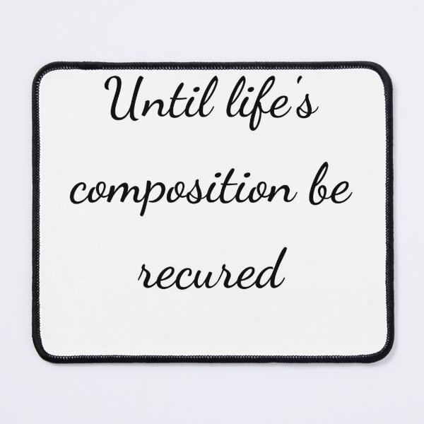 Item preview, "Until life's composition be recured" - handwriting black designed and sold by ariksworld.