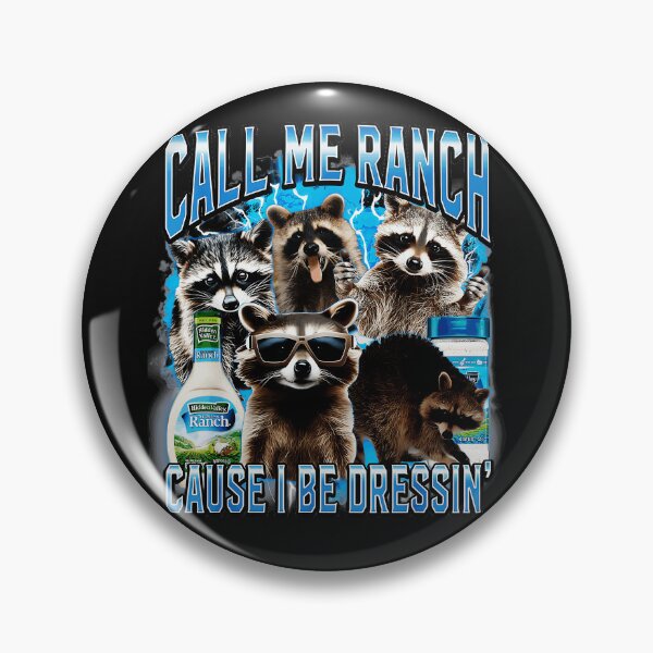 Item preview, Call Me Ranch Cause I Be Dressin' Raccoon Ranch Dressing Meme Humor designed and sold by AmaXONIC.