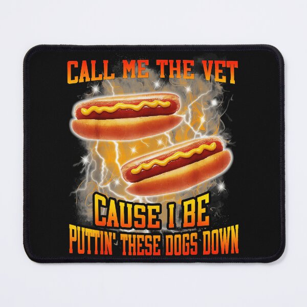 Item preview, Call Me The Vet Cause I Be Puttin' These Dogs Down Hot Dog Lover Barbecue Grill Humor designed and sold by AmaXONIC.