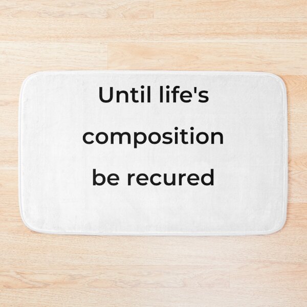 Item preview, "Until life's composition be recured" - print black designed and sold by ariksworld.