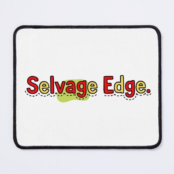 Item preview, Selvage Edge. designed and sold by Creative jiffy.