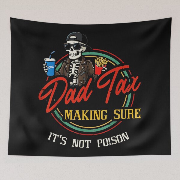 Item preview, Dad Tax Making Sure It's Not Poison Fatherhood Humor For Dads designed and sold by AmaXONIC.