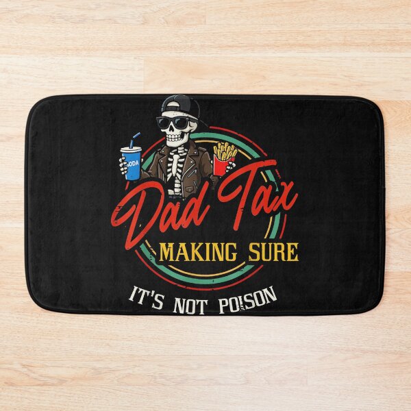 Item preview, Dad Tax Making Sure It's Not Poison Fatherhood Humor For Dads designed and sold by AmaXONIC.