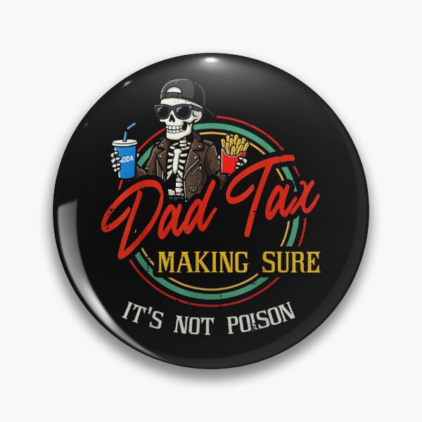 Item preview, Dad Tax Making Sure It's Not Poison Fatherhood Humor For Dads designed and sold by AmaXONIC.
