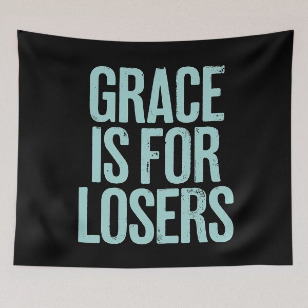 Item preview, Grace is for losers. v.1 designed and sold by x1brett.