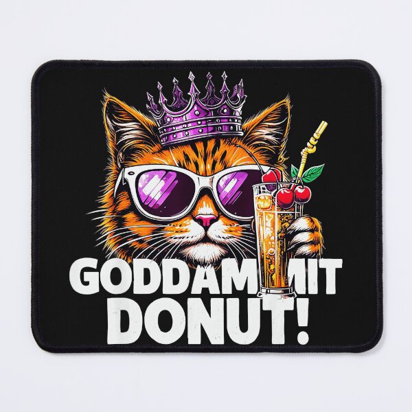 Item preview, Goddammit Donut Funny Sassy Cat Meme Lover designed and sold by AmaXONIC.