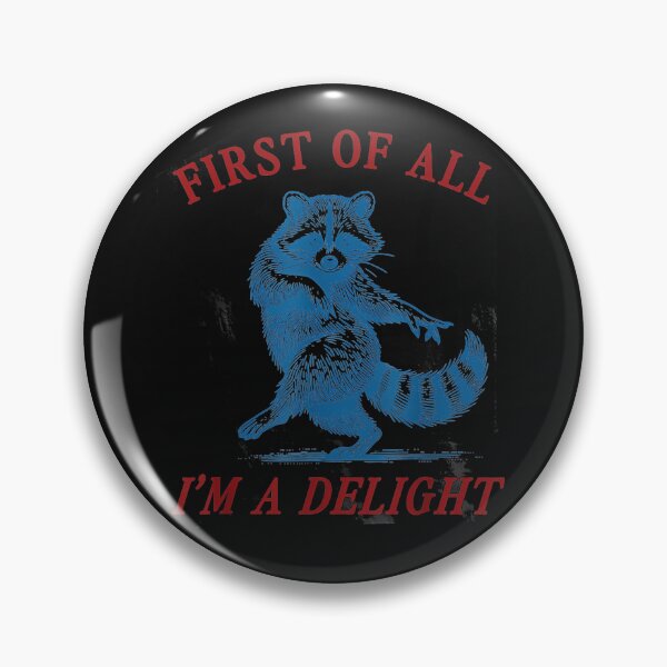 Item preview, First Of All I'm A Delight Raccoon Funny Sassy Animal Lover designed and sold by AmaXONIC.