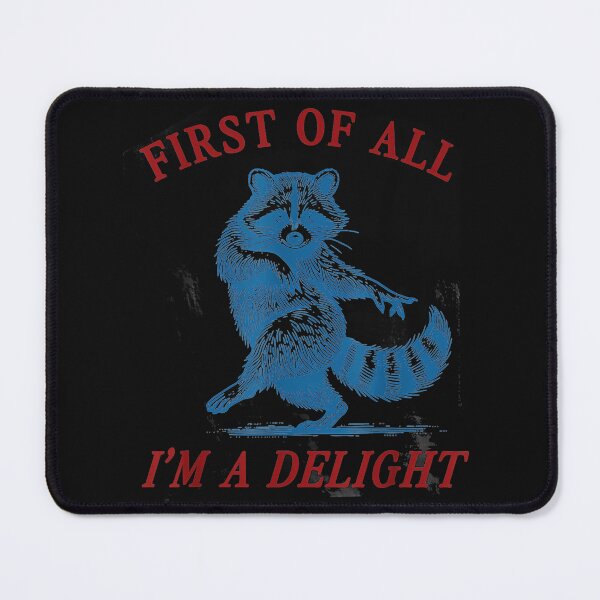 Item preview, First Of All I'm A Delight Raccoon Funny Sassy Animal Lover designed and sold by AmaXONIC.
