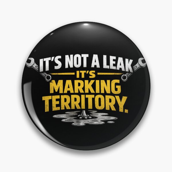 Item preview, It’s Not A Leak It’s Marking Territory – Funny Mechanic Humor Quote designed and sold by Ladys-Gents.