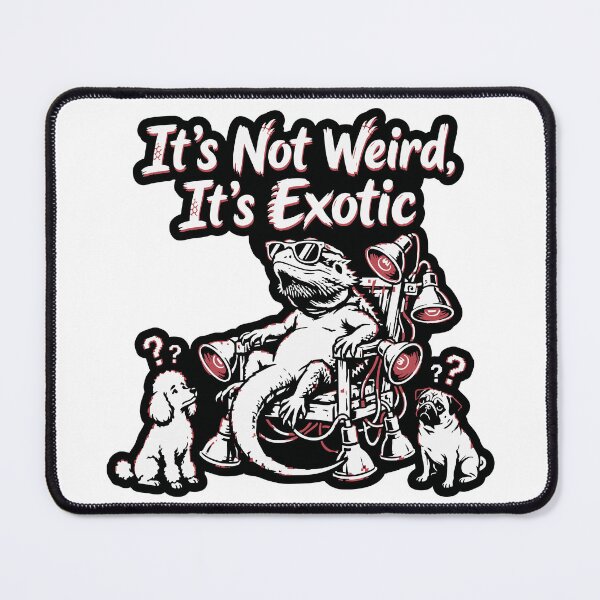 Item preview, It's Not Weird It's Exotic Bearded Dragon designed and sold by XYZ LAB by Jesuperman.