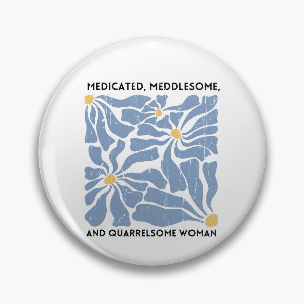 Item preview, Medicated Meddlesome Quarrelsome Woman designed and sold by Flower-wine-.